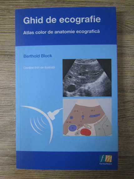 Anticariat: Berthold Block - Ghid de ecografie. Atlas color de anatomie ecografie