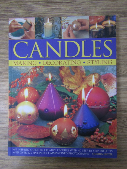 Anticariat: Gloria Nicol - Candles. Making, decorating, styling