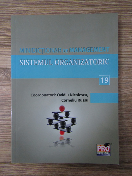 Anticariat: Ovidiu Nicolescu, Corneliu Russu - Minidictionar de management. Sistemul organizatoric (volumul 19)