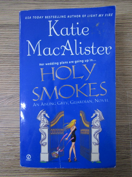 Anticariat: Katie MacAlister - Holy smokes