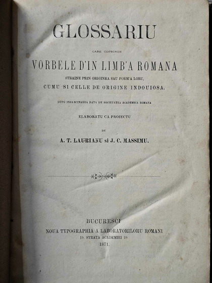 Glossariu care coprinde vorbele din limba romana straine prin originea sau forma lor (1871)