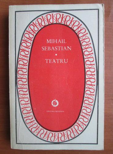 Anticariat: Mihail Sebastian - Teatru