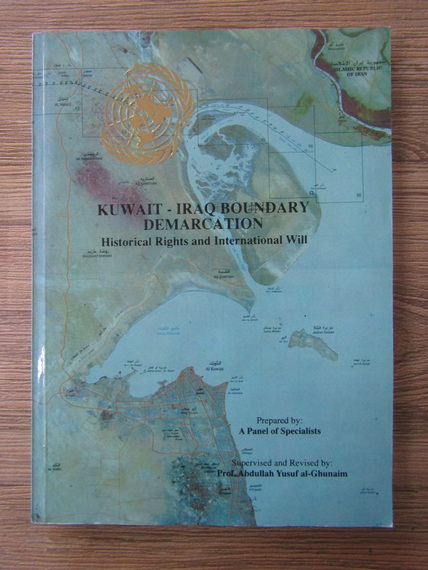 Anticariat: Kuwait - Iraq Boundary demarcation. Historical rights and international will