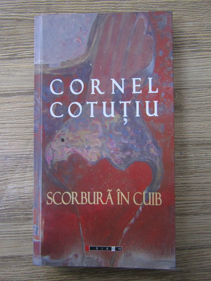 Anticariat: Cornel Cotutiu - Scorbura in cuib