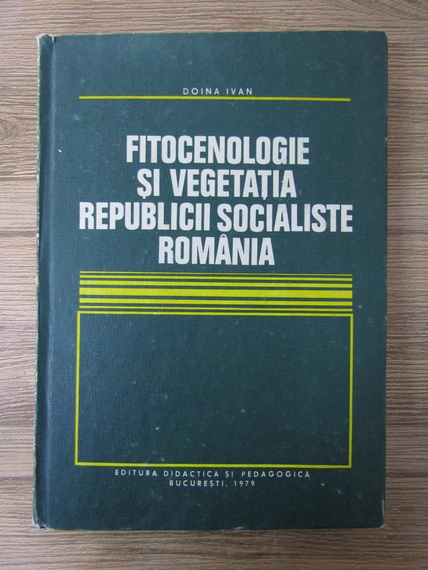 Anticariat: Doina Ivan - Fitocenologie si vegetatia Republicii Socialiste Romania