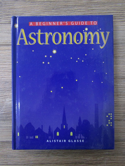 Anticariat: Alistair Glasse - A beginner's guide to astronomy