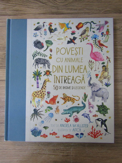 Anticariat: Angela McAllister - Povesti cu animale din lumea intreaga
