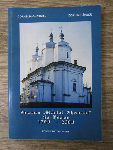 Anticariat: Cornelia Gherman - Biserica Sfantul Gheorghe din Roman 1768-2008