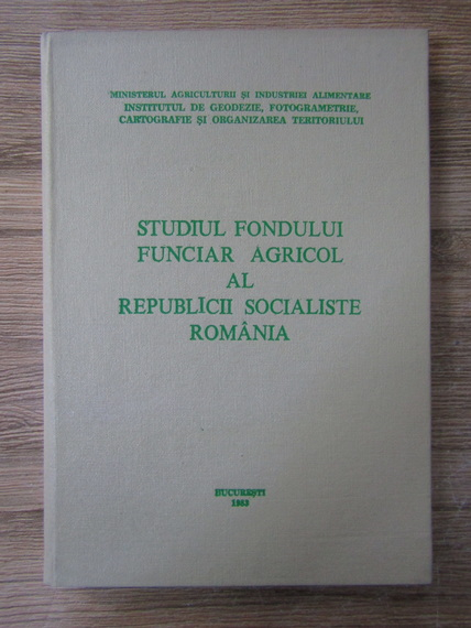 Anticariat: Studiul fondului funciar agricol al Republicii Socialiste Romania