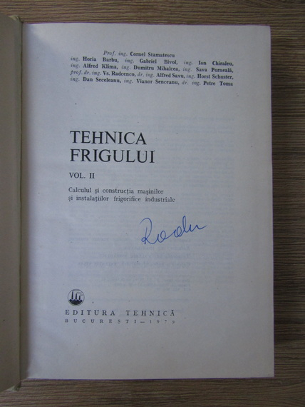 Cornel Stamatescu - Tehnica frigului, volumul 2. Calculul si constructia masinilor si instalatiilor frigorifice industriale