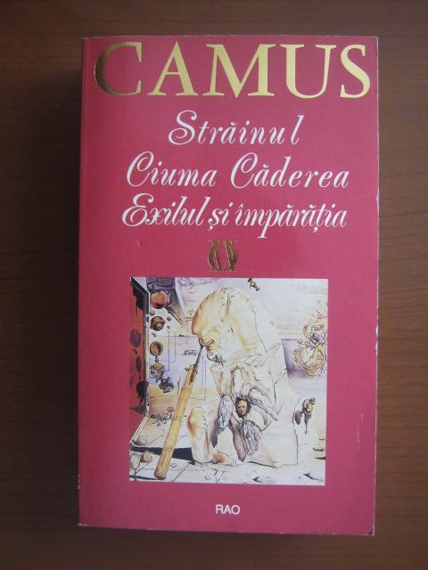 Anticariat: Albert Camus - Strainul. Ciuma. Caderea. Exilul si imparatia