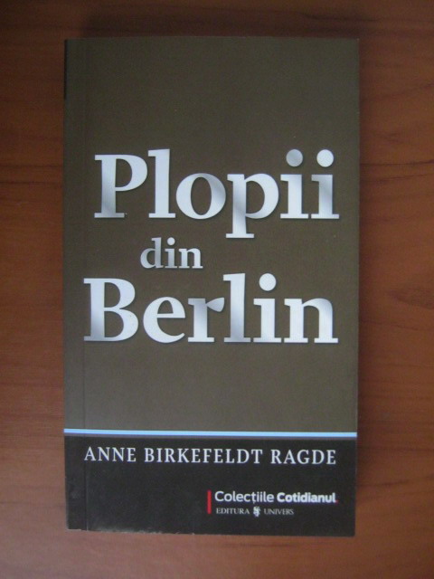 Anticariat: Anne Birkefeldt Ragde - Plopii din Berlin (Cotidianul)
