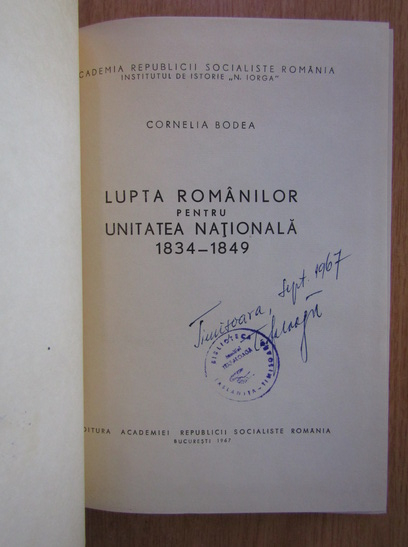 Cornelia Bodea - Lupta romanilor pentru unitatea nationala 1834-1849