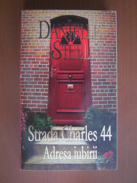 Anticariat: Danielle Steel - Strada Charles 44. Adresa iubirii