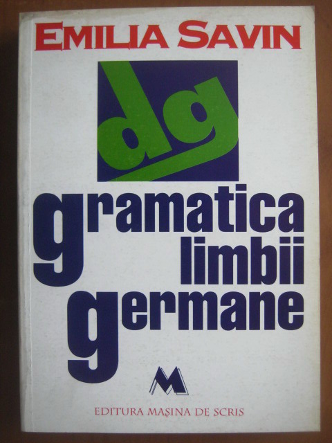 Anticariat: Emilia Savin - Gramatica limbii germane