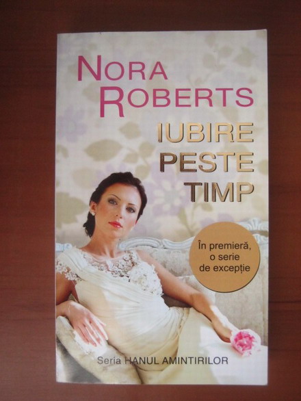 Anticariat: Nora Roberts - Iubire peste timp