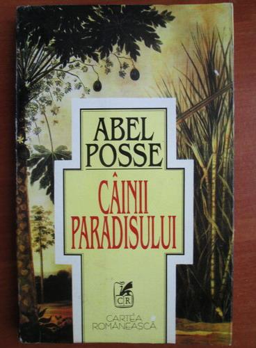 Anticariat: Abel Posse - Cainii paradisului