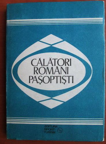 Anticariat: Calatori romani pasoptisti