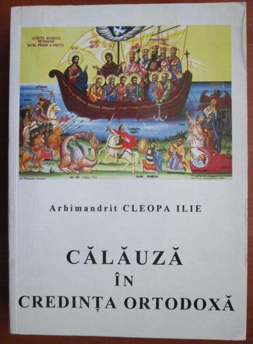 Anticariat: Cleopa Ilie - Calauza in credinta ortodoxa