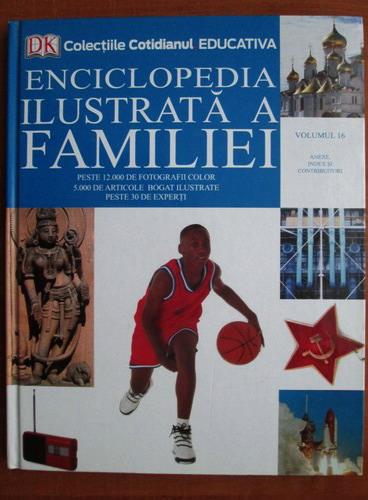 Anticariat: Enciclopedia ilustrata a familiei (volumul 16)