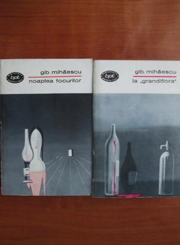 Anticariat: Gib. Mihaescu - La grandiflora. Noaptea focurilor (2 volume)