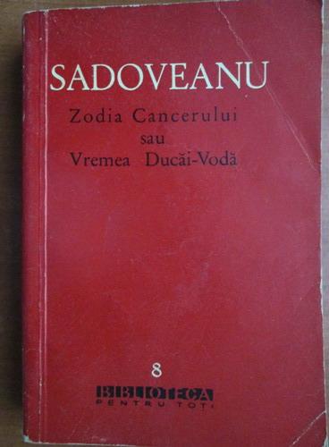 Anticariat: Mihail Sadoveanu - Zodia Cancerului sau vremea Ducai Voda