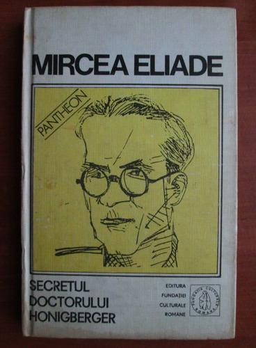 Anticariat: Mircea Eliade - Proza fantastica, volumul 2: Secretul doctorului Honigberger