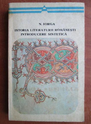 Anticariat: Nicolae Iorga - Istoria literaturii romanesti. Introducere sintetica