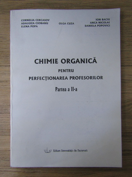 Anticariat: Cornelia Cercasov - Chimie organica pentru perfectionarea profesorilor (partea a II-a)