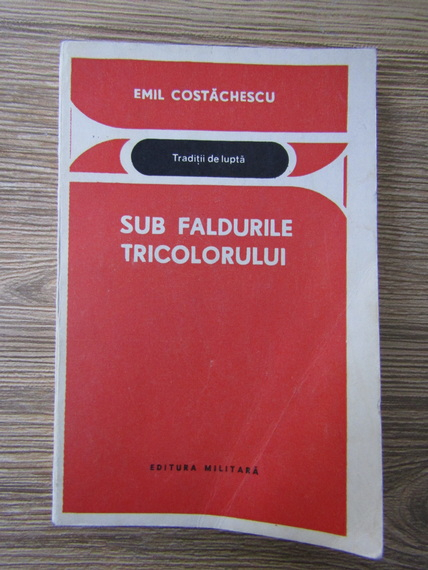 Anticariat: Emil Costachescu - Sub faldurile tricolorului