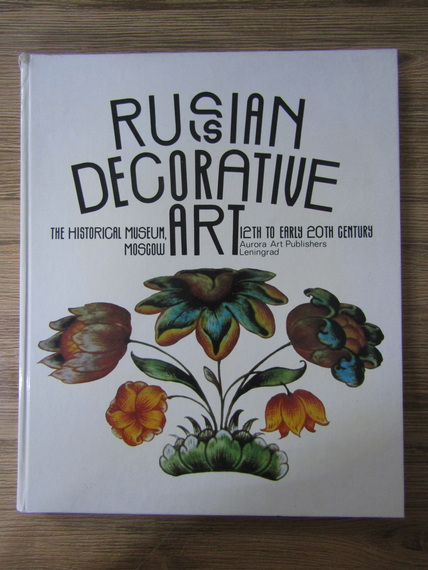 Anticariat: Russian decorative art. The Historical Museum Moscow