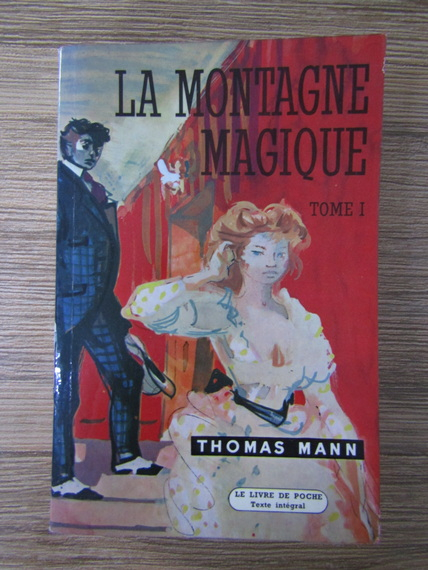 Anticariat: Thomas Mann - La Montagne magique (volumul 1)