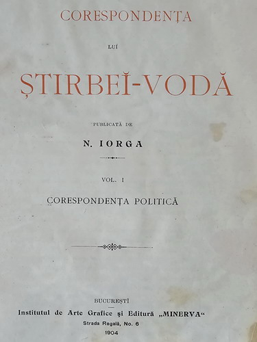Corespondenta lui Stirbei Voda publicata de Nicolae Iorga, volumul 1. Corespondenta politica (1904) stare uzata