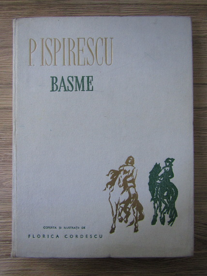 Anticariat: Petre Ispirescu - Basme (ilustratii de Florica Cordescu)