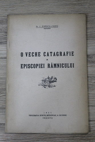 Anticariat: I. Popescu Cilieni - O veche catagrafie a Episcopiei Ramnicului (1943)