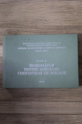 Anticariat: Lelik L. - Indrumator pentru sortarea cherestelei de foioase