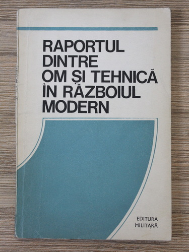 Anticariat: Corneliu Soare, Aurel Petri - Raportul dintre om si tehnica in razboiul modern