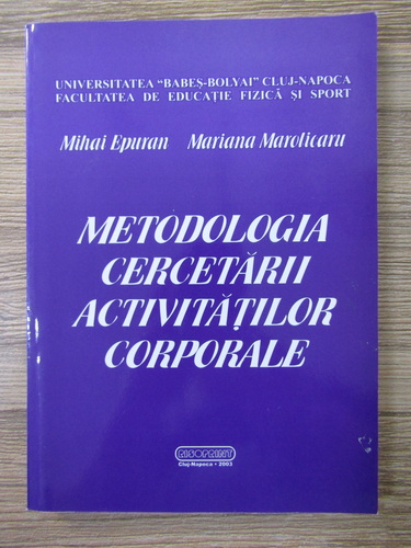 Anticariat: Mihai Epuran - Metodologia cercetarii activitatilor corporale