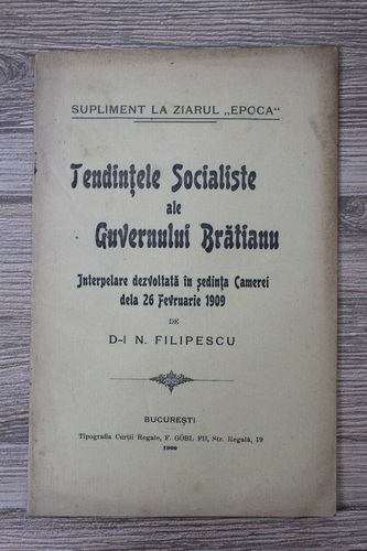 Anticariat: Nicolae Filipescu - Tendinte socialiste ale guvernului bratianu. Interpelare dezvoltata in sedinta Camerei dela 26 februarie 1909