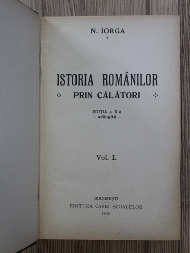Nicolae Iorga - Istoria romanilor prin calatori (volumele 1 si 2 colegate, 1928)