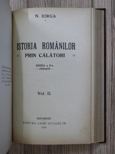 Nicolae Iorga - Istoria romanilor prin calatori (volumele 1 si 2 colegate, 1928)