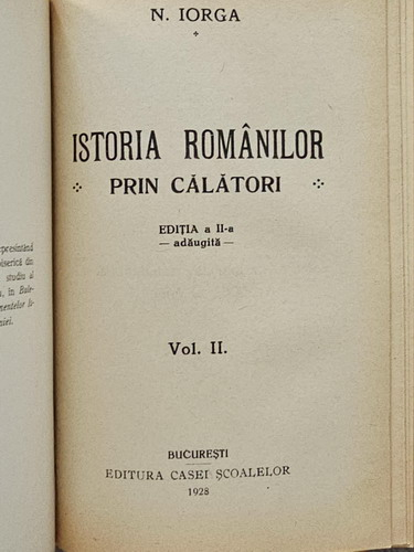 Nicolae Iorga - Istoria romanilor prin calatori (volumele 1, 2, 3, 4 colegate in 2 volume)