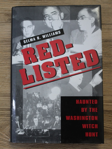 Anticariat: Selma R. Williams - Red-listed. Haunted by the Washington witch hunt
