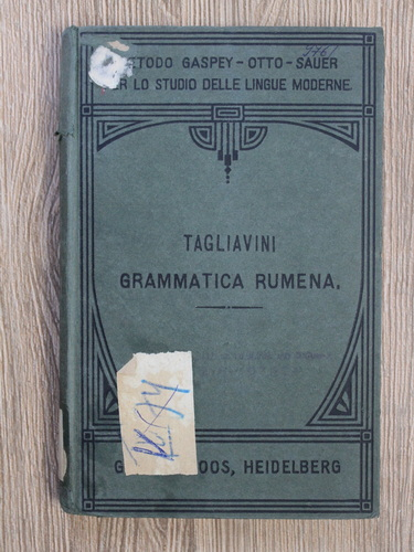 Anticariat: Carlo Tagliavini - Grammatica della lingua rumena (1923)