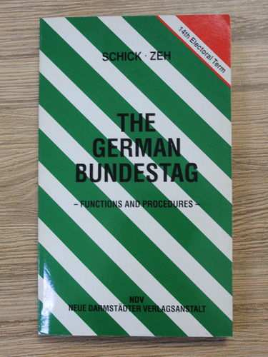 Anticariat: Rupert Schick - The german bundestag. Functions and procedures