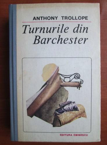 Anticariat: Anthony Trollope - Turnurile din Barchester