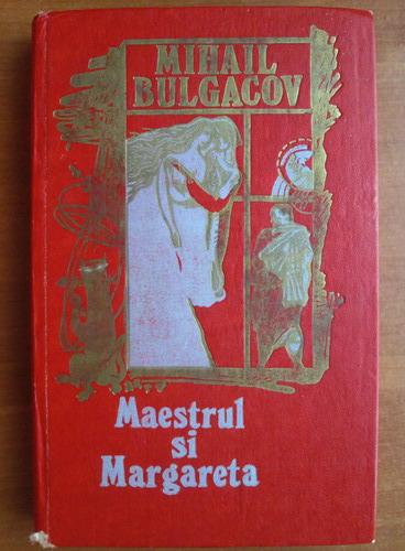 Anticariat: Mihail Bulgacov - Maestrul si Margareta