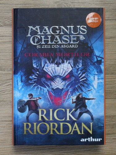 Anticariat: Rick Riordan - Magnus Chase si zeii din Asgard, volumul 3. Corabia mortilor
