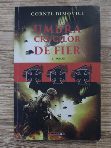 Anticariat: Cornel Dimovici - Umbra crucilor de fier
