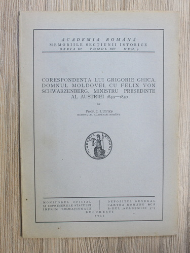 Anticariat: Ioan Lupas - Corespondenta lui Grigore Ghica, domnul Moldovei, cu Felix Von Schwarzenberg, Ministru Presedinte al Austriei 1840-1850 (1933)